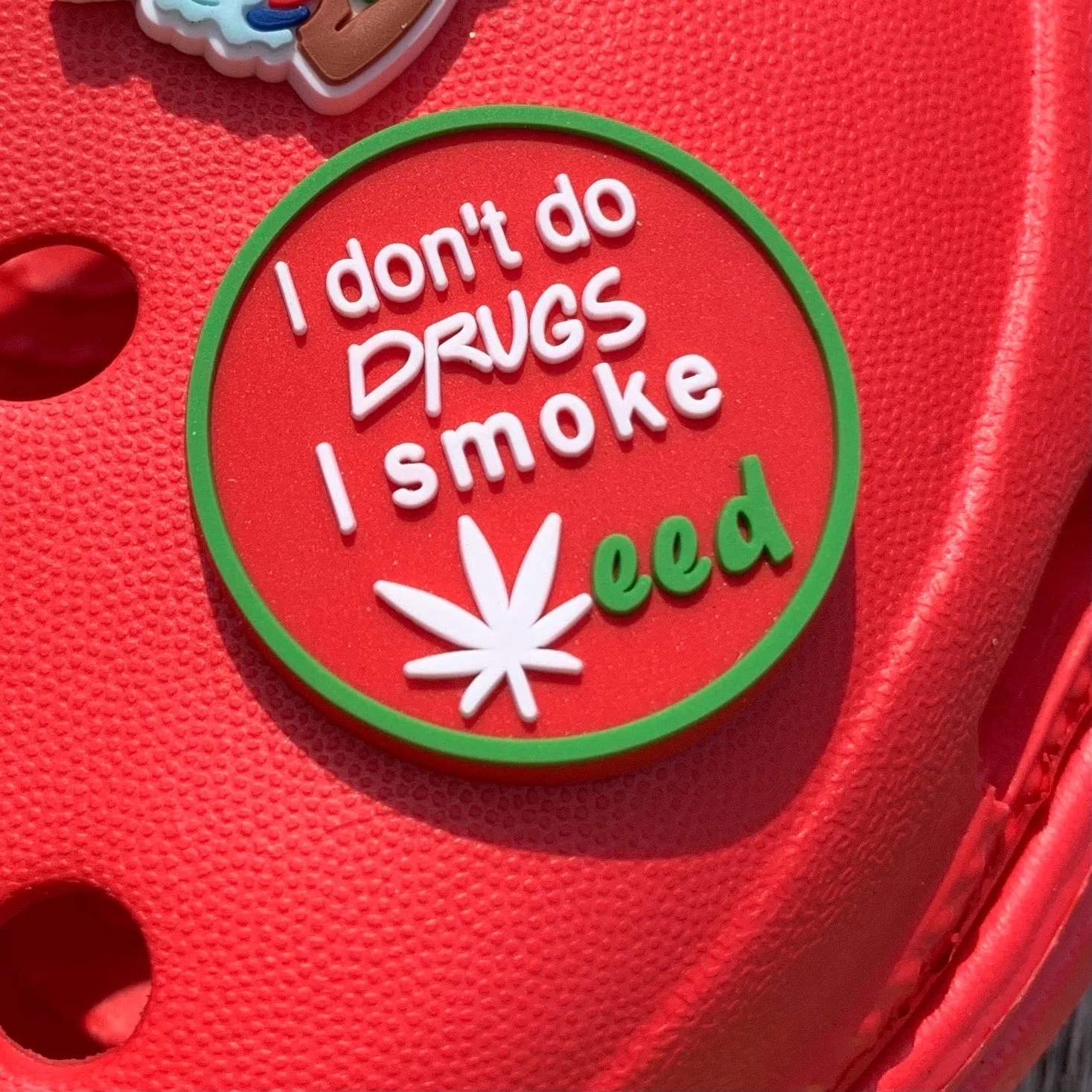 SHOE CHARMS - I DON'T DO DRUGS I SMOKE WEED